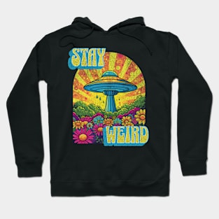 Stay Weird UFO Groovy Trippy Psychedelic Retro Vintage Hoodie